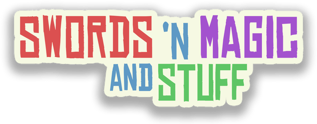 Swords 'n Magic and Stuff