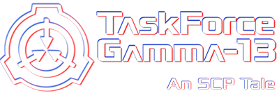 TaskForce Gamma-13 : An SCP Tale