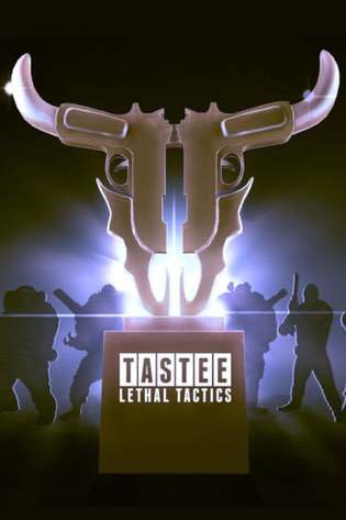 TASTEE: Lethal Tactics TASTEE: Lethal Tactics