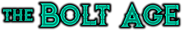 The Bolt Age