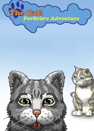 The Cat! Porfirio's Adventure The Cat! Porfirio's Adventure