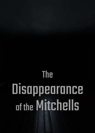 The Disappearance of the Mitchells The Disappearance of the Mitchells