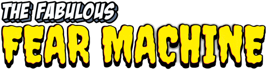 The Fabulous Fear Machine