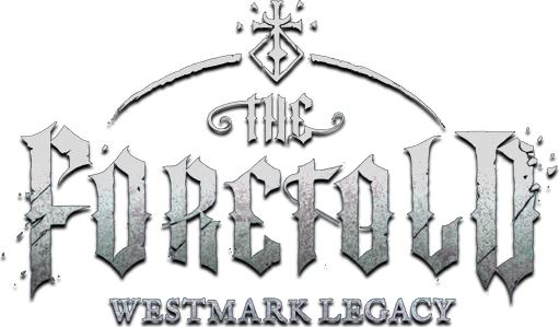 The Foretold: Westmark Legacy