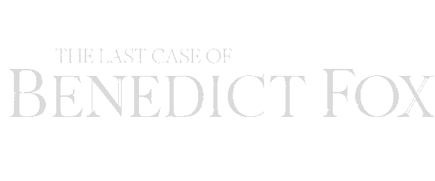 The Last Case of Benedict Fox