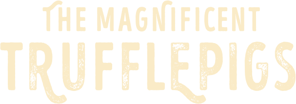 The Magnificent Trufflepigs