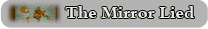 The Mirror Lied