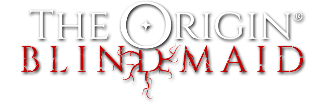 THE ORIGIN: Blind Maid