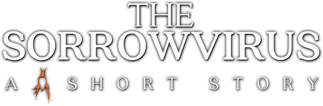 The Sorrowvirus: A Faceless Short Story