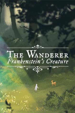 The Wanderer: Frankenstein’s Creature The Wanderer: Frankenstein’s Creature