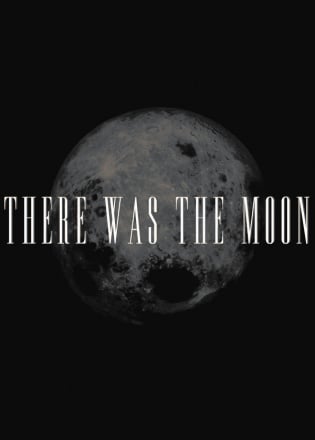 There Was the Moon