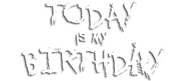 Today Is My Birthday