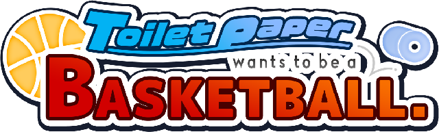 Toilet paper wants to be a basketball