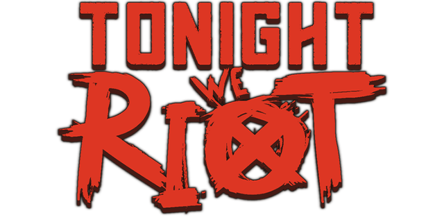 Tonight We Riot