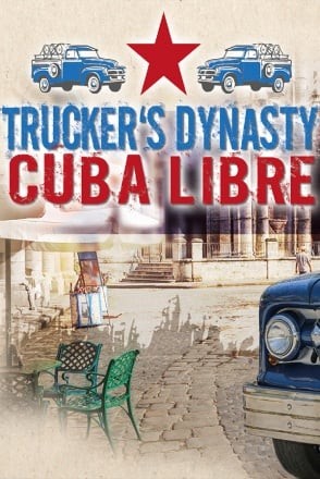Trucker's Dynasty - Cuba Libre Trucker's Dynasty - Cuba Libre
