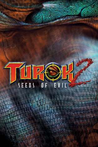 Turok 2: Seeds of Evil Turok 2: Seeds of Evil