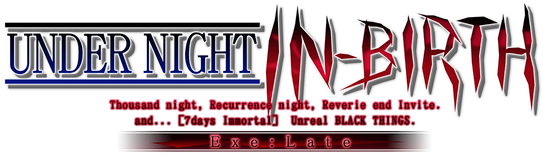 UNDER NIGHT IN-BIRTH Exe:Late