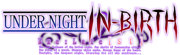 UNDER NIGHT IN-BIRTH Exe:Late[st]