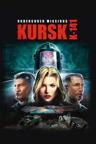 Undercover Missions: Operation Kursk K-141 Undercover Missions: Operation Kursk K-141