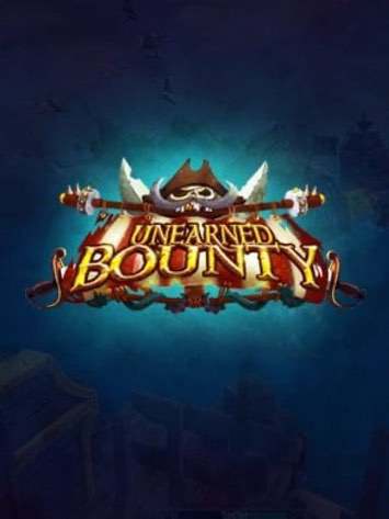 Unearned Bounty Unearned Bounty