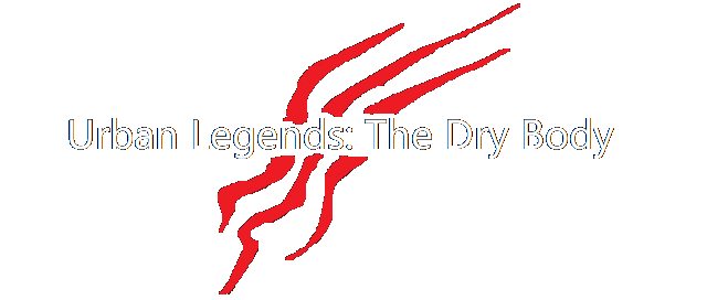 Urban Legends : The Dry Body