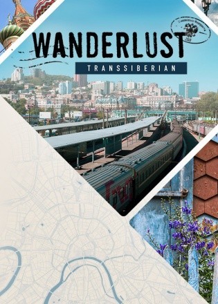 Wanderlust: Transsiberian Wanderlust: Transsiberian