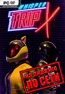 Whisper Trip - Chapter 1 по сети