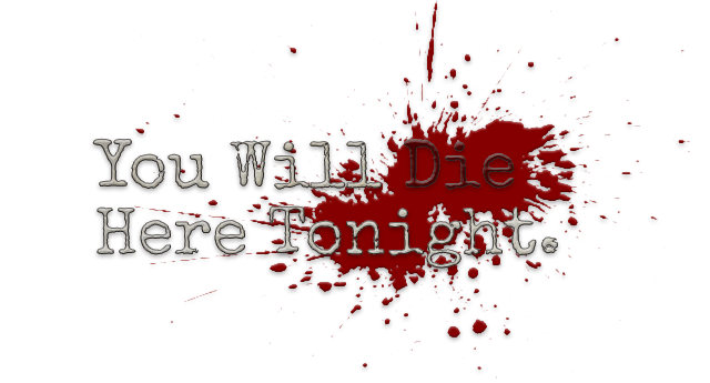 You Will Die Here Tonight